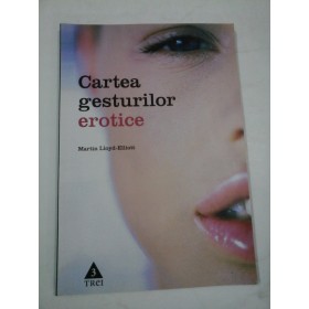  Cartea gesturilor erotice - Martin Lloyd -Elliott